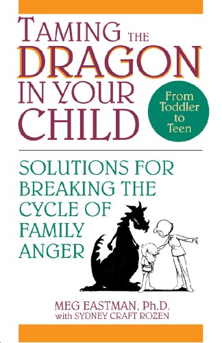 Taming the Dragon in Your Child Solutions for Breaking the Cycle of Family Ange [Hardcover]