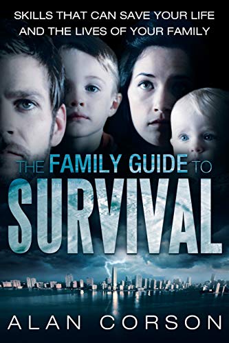 The Family Guide To Survival Skills That Can Save Your Life And The Lives Of You [Paperback]