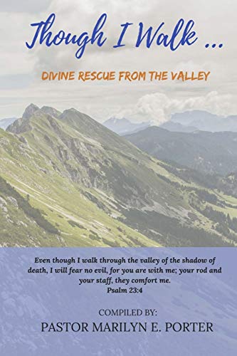 Though I Walk... Divine Rescue From The Valley (living The 23rd Psalm) (volume  [Paperback]