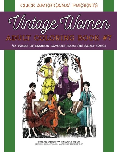 Vintage Women Adult Coloring Book 7 Vintage Fashion Layouts From The Early 19 [Paperback]