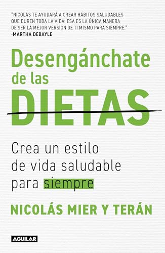 Desengnchate de las dietas Crea un estilo de vida saludable para siempre / Fre [Paperback]