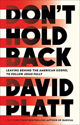 Don't Hold Back Leaving Behind the American Gospel to Follow Jesus Fully [Paperback]