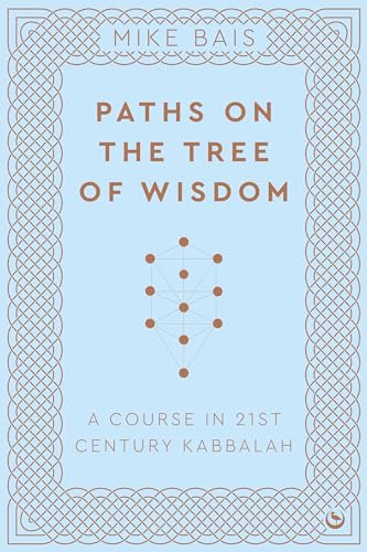 Paths on the Tree of Wisdom A Course in 21st Century Kabbalah [Paperback]