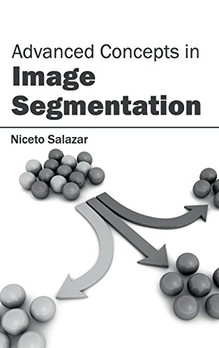Advanced Concepts In Image Segmentation [Hardcover]