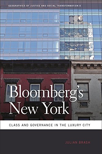 Bloomberg&39s New York Class and Governance in the Luxury City [Hardcover]