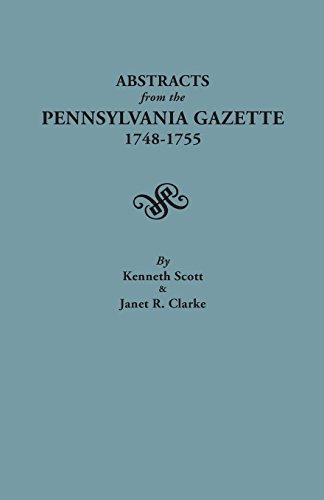 Abstracts From The Pennsylvania Gazette, 1748-1755 [Paperback]