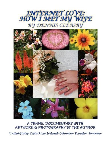 Internet Love How I Met My Wife [Paperback]