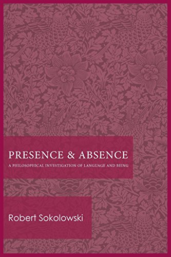 Presence And Absence A Philosophical Investigation Of Language And Being [Paperback]