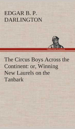 Circus Boys Across the Continent  Or, Winning New Laurels on the Tanbark [Hardcover]