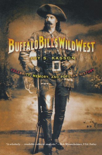 Buffalo Bill's Wild West Celebrity, Memory, and Popular History [Paperback]