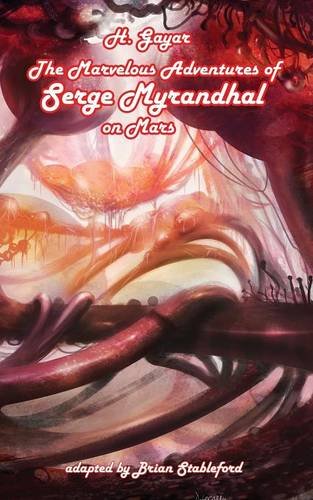 The Marvelous Adventures Of Serge Myrandhal On Mars [Paperback]