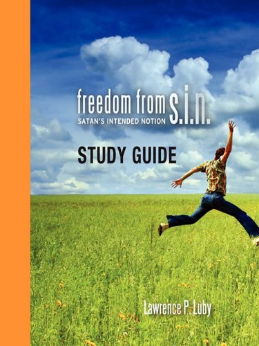 Freedom from S. I. N. Study Guide  Satan's Intended Notion [Paperback]