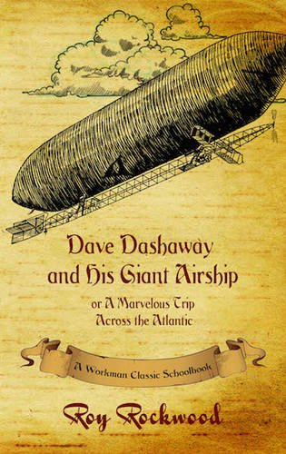 Dave Dashaway And His Giant Airship A Workman Classic Schoolbook [Hardcover]