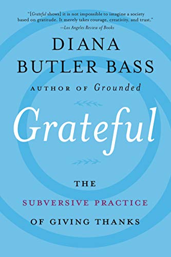 Grateful The Subversive Practice of Giving Thanks [Paperback]