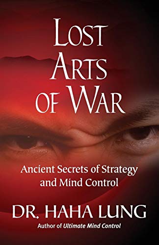 Lost Art of War Ancient Secrets of Strategy and Mind Control [Paperback]