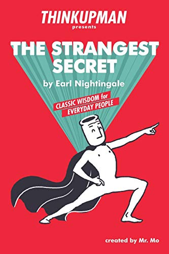 Thinkupman presents The Strangest Secret Classic Wisdom for Everyday People [Paperback]