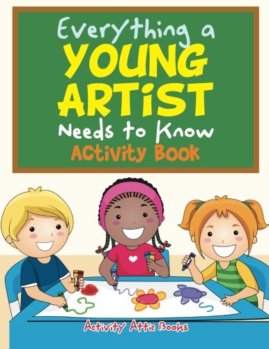 Everything a Young Artist Needs to Know Activity Book [Paperback]