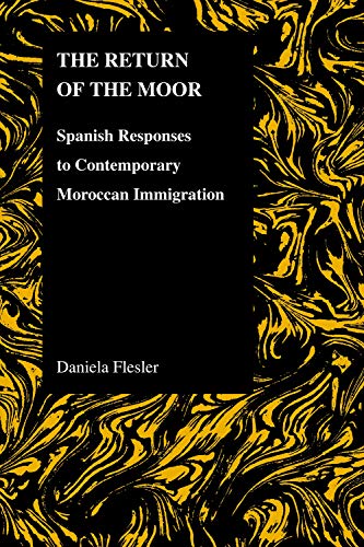 RETURN OF THE MOOR SPANISH RESPONSES TO CONTEMPORY [Paperback]
