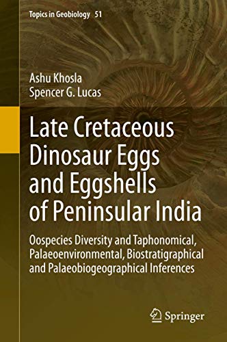 Late Cretaceous Dinosaur Eggs and Eggshells of Peninsular India Oospecies Diver [Hardcover]