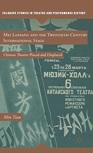 Mei Lanfang and the Twentieth-Century International Stage: Chinese Theatre Place [Hardcover]