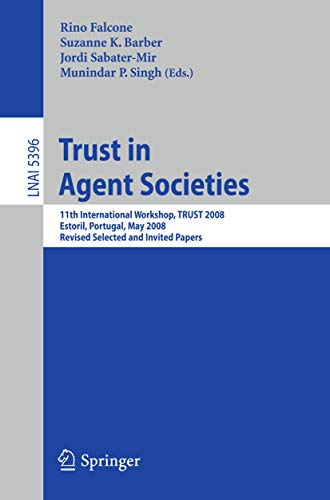 Trust in Agent Societies 11th International Workshop, TRUST 2008, Estoril, Port [Paperback]