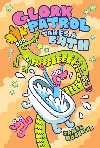 Glork Patrol (Book Two) Glork Patrol Takes a Bath [Hardcover]