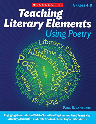 Teaching Literary Elements Using Poetry Engaging Poems Paired With Close Readin [Paperback]