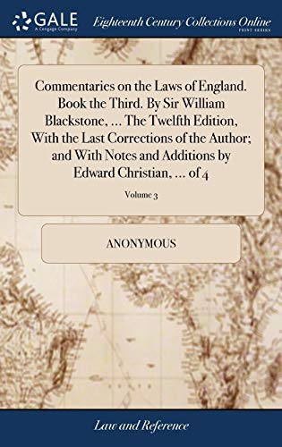 Commentaries on the Laws of England. Book the Third. by Sir William Blackstone,  [Hardcover]