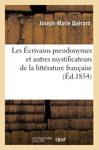 Ecrivains Pseudonymes et Autres Mystificateurs de la Litterature Francaise (Ed.  [Paperback]