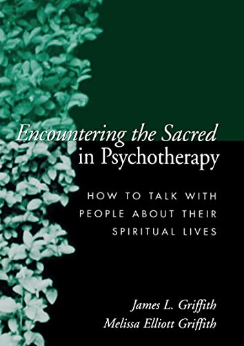 Encountering the Sacred in Psychotherapy How to Talk with People about Their Sp [Hardcover]