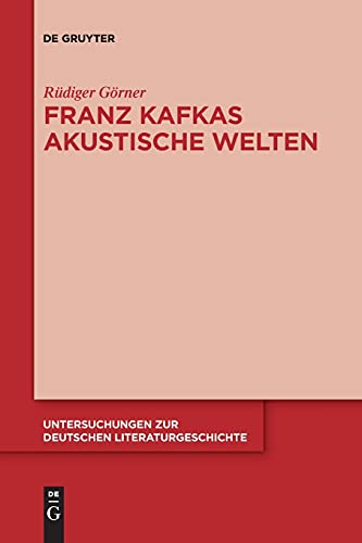 Franz Kafkas Akustische Welten