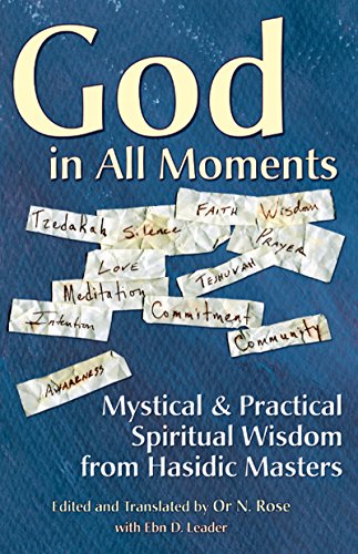 God in All Moments Mystical & Practical Spiritual Wisdom from Hasidic Maste [Hardcover]