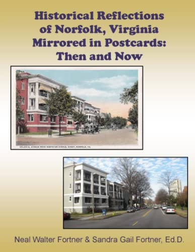 Historical Reflections of Norfolk, Virginia Mirrored in Postcards  Then and Now [Paperback]