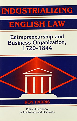 Industrializing English Law Entrepreneurship and Business Organization, 172018 [Hardcover]