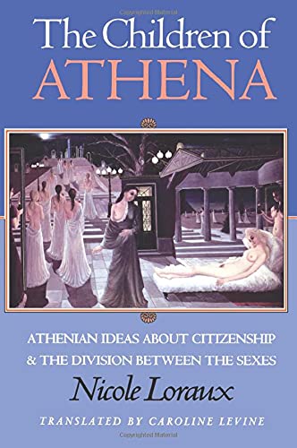 The Children of Athena Athenian Ideas about Citizenship and the Division betwee [Paperback]