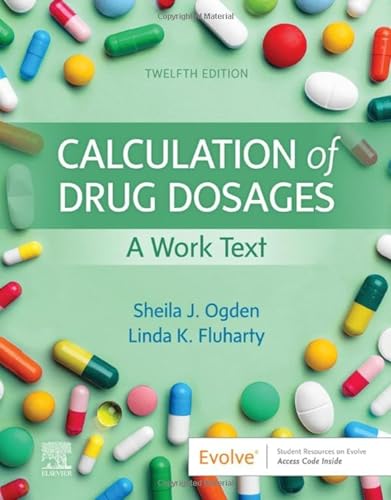 Calculation of Drug Dosages A Work Text [Paperback]