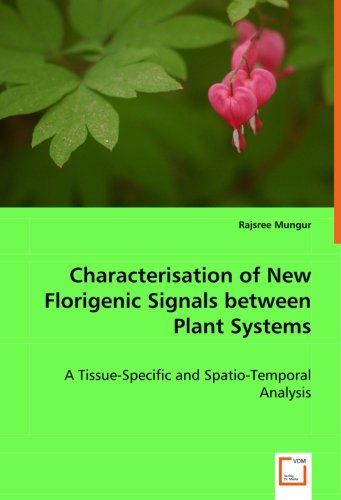 Characterisation of New Florigenic Signals Between Plant Systems [Paperback]