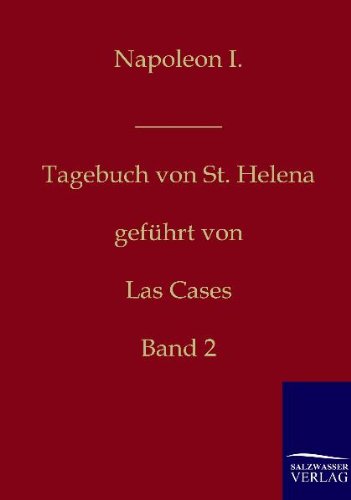 Napoleon I. - Tagebuch Von St. Helen [Paperback]