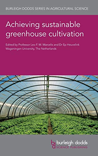 Achieving sustainable greenhouse cultivation [Hardcover]