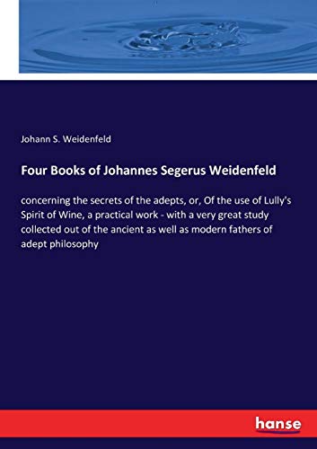 Four Books of Johannes Segerus Weidenfeld [Paperback]