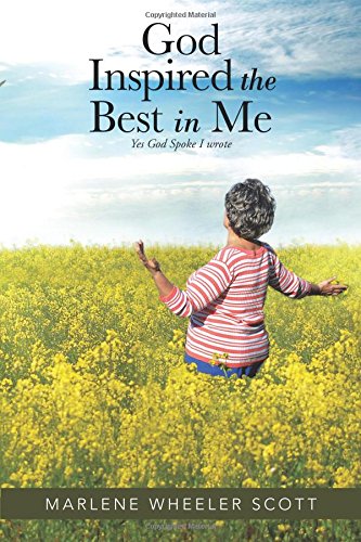God Inspired The Best In Me Yes God Spoke I Wrote [Paperback]
