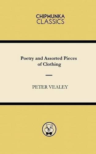 Poetry And Assorted Pieces Of Clothing [Paperback]