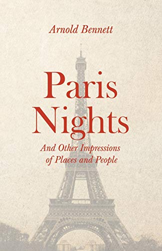 Paris Nights - and Other Impressions of Places and People [Paperback]