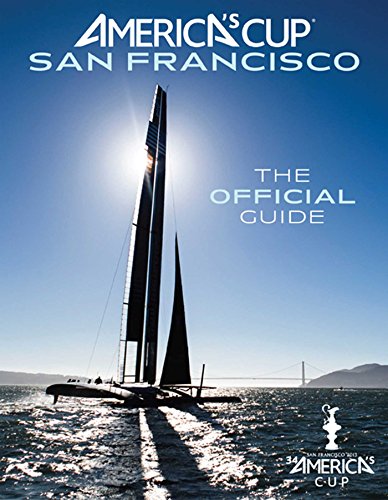 America&39s Cup San Francisco The Official Guide [Hardcover]