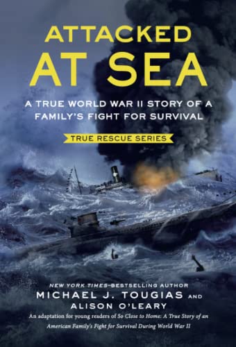 Attacked at Sea A True World War II Story of a Family's Fight for Survival [Paperback]