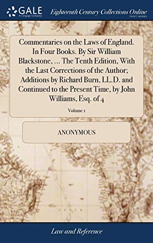 Commentaries on the Laws of England. in Four Books. by Sir William Blackstone, . [Hardcover]