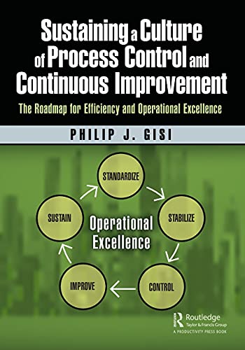 Sustaining a Culture of Process Control and Continuous Improvement The Roadmap  [Paperback]