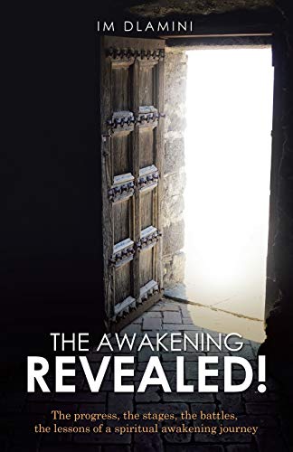 The Awakening Revealed The Progress, The Stages, The Battles, The Lessons Of A [Paperback]