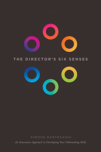 The Director's Six Senses An Innovative Approach to Developing Your Filmmaking  [Book]