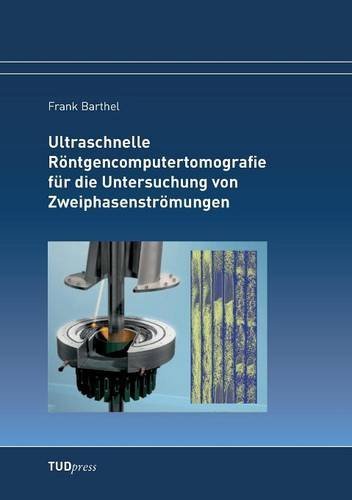 Ultraschnelle Rontgencomputertomografie Fur Die Untersuchung Von Zweiphasenstrom [Paperback]